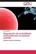 Regulación de la fertilidad masculina por el sistema opioide