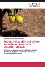 Industrialización del Limón en el Municipio de la Asunta - Bolivia