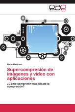 Supercompresión de imágenes y video con aplicaciones