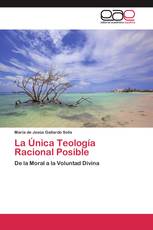 La Única Teología Racional Posible