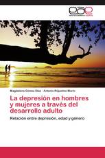 La depresión en hombres y mujeres a través del desarrollo adulto