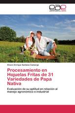 Procesamiento en Hojuelas Fritas de 31 Variedades de Papa Nativa