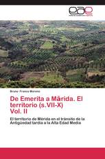 De Emerita a Mārida. El territorio (s.VII-X) Vol. II