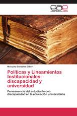 Políticas y Lineamientos Institucionales: discapacidad y universidad