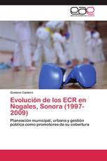 Evolución de los ECR en Nogales, Sonora (1997-2009)
