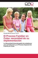 El Proceso Familiar en Cuba: necesidad de su implementación
