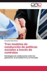 Tres modelos de conducción de políticas sociales a través de contratos