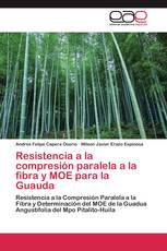 Resistencia a la compresión paralela a la fibra y MOE para la Guauda