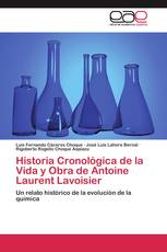 Historia Cronológica de la Vida y Obra de Antoine Laurent Lavoisier