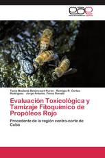 Evaluación Toxicológica y Tamizaje Fitoquímico de Propóleos Rojo