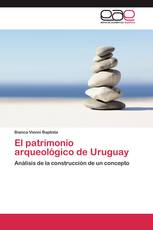 El patrimonio arqueológico de Uruguay