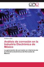 Análisis de corrosión en la Industria Electrónica de México