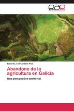 Abandono de la agricultura en Galicia