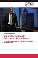 Manual práctico de decisiones financieras