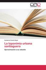 La toponimia urbana santiaguera