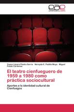 El teatro cienfueguero de 1959 a 1980 como práctica sociocultural