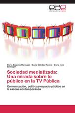 Sociedad mediatizada: Una mirada sobre lo público en la TV Pública