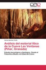 Análisis del material lítico de la Cueva Las Ventanas (Píñar, Granada)