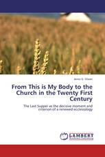 From This is My Body to the Church in the Twenty First Century