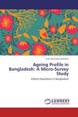 Ageing Profile in Bangladesh: A Micro-Survey Study