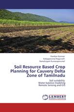 Soil Resource Based Crop Planning for Cauvery Delta Zone of Tamilnadu