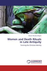 Women and Death Rituals in Late Antiquity