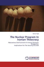 The Nuclear Program In Iranian Theocracy
