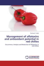 Management of aflatoxins and antioxidant potential in red chillies