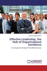 Effective Leadership, the Hub of Organisational Excellence