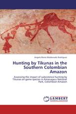Hunting by Tikunas in the Southern Colombian Amazon