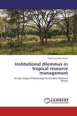 Institutional dilemmas in tropical resource management