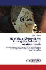 Male Ritual Circumcision Among the Bukusu of western Kenya