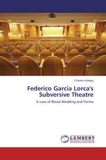 Federico Garcia Lorca's Subversive Theatre