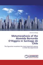 Metamorphosis of the Alameda Bernardo O’Higgins in Santiago de Chile