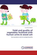 Yield and quality of vegetables fertilized with human urine & wood ash