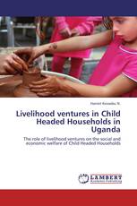 Livelihood ventures in Child Headed Households in Uganda