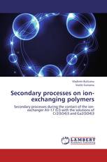 Secondary processes on ion-exchanging polymers