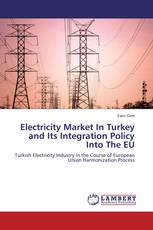 Electricity Market In Turkey and Its Integration Policy Into The EU