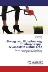 Biology and Biotechnology of Jatropha spp.:  A Candidate Biofuel Crop