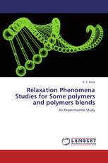 Relaxation Phenomena Studies for Some polymers and polymers blends