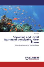 Spawning and Larval   Rearing of the Monkey River Prawn