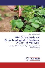 IPRs for Agricultural Biotechnological Inventions: A Case of Malaysia