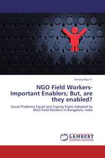NGO Field Workers-Important Enablers; But, are they enabled?
