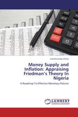 Money Supply and Inflation: Appraising Friedman’s Theory In Nigeria