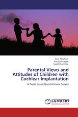 Parental Views and Attitudes of Children with Cochlear Implantation
