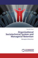 Organizational Sociotechnical System and Managerial Retention