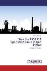 Was the 1953 CIA Sponsored Coup in Iran Ethical