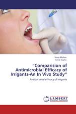 “Comparision of Antimicrobial Efficacy of  Irrigants-An In Vivo Study”