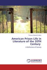 American Prison Life in Literature of the 20TH Century