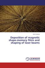 Deposition of magnetic shape-memory films and shaping of laser beams